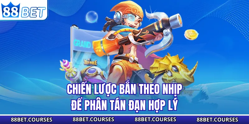 Chiến lược bắn theo nhịp để phân tán đạn hợp lý